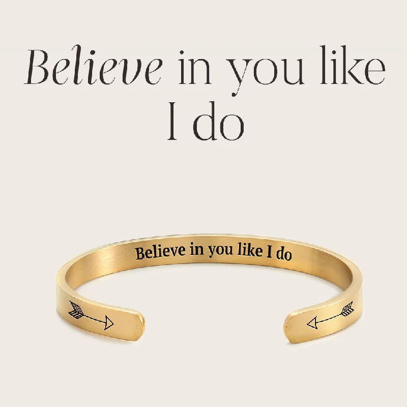 women's stackable bangle -Believe in You Like I Do Cuff Bracelet